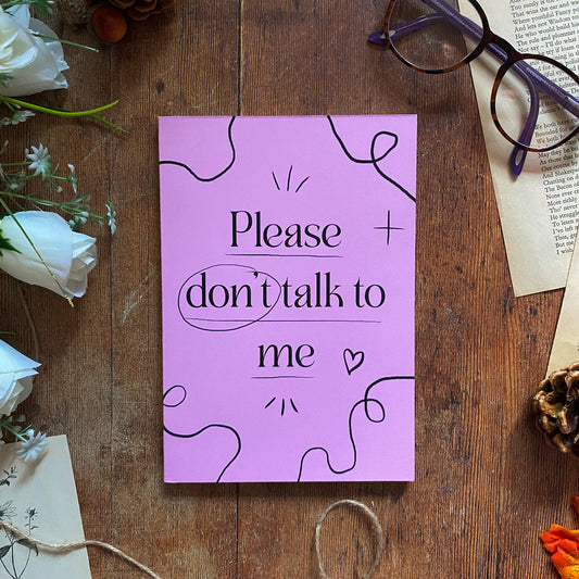 Please Don't Speak to Me, Softcover Notebook