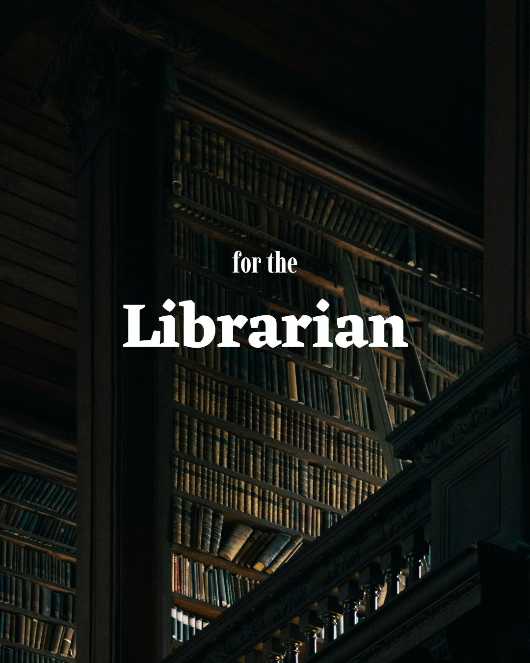 for the: Librarian