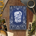 How to Speak to the Dead, A5 Softcover Notebook