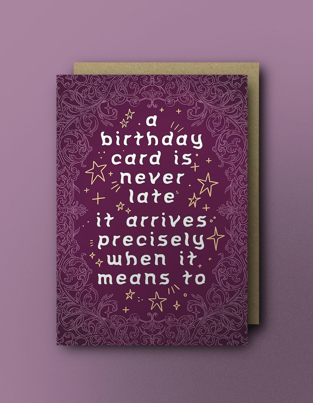A Card is Never Late - Birthday Card