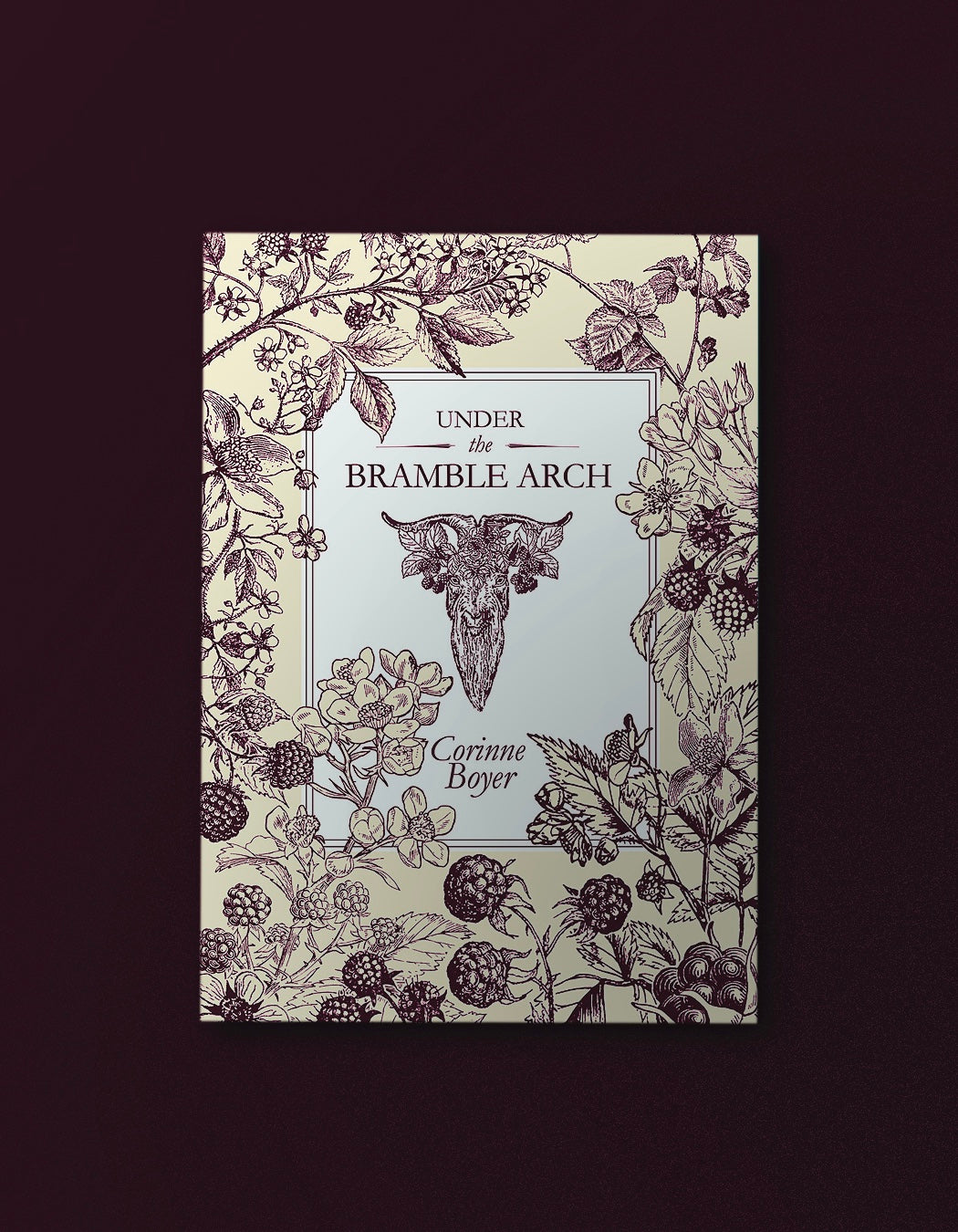 Under the Bramble Arch - Folk Grimoire of Wayside Plant Lore and Practicum